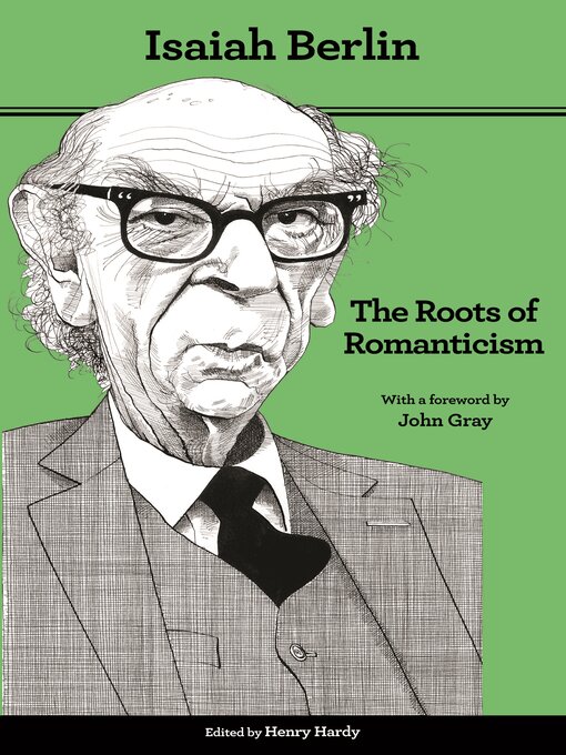 Title details for The Roots of Romanticism by Isaiah Berlin - Available